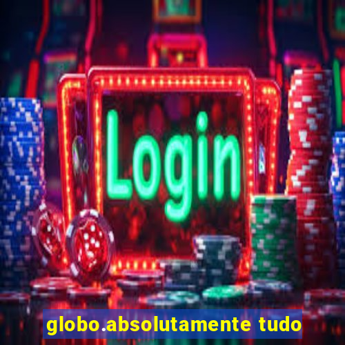 globo.absolutamente tudo